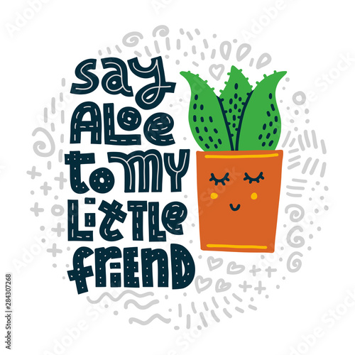 Say Aloe To My Little Friend. Round shape with abstract doodles