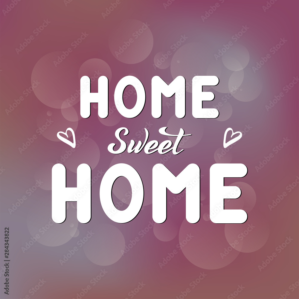 Vector. Hand lettering-Home sweet Home. White text with hearts on a pink blurred background. For web site, cafe, shop, interior design