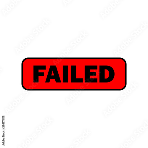 Failed - Simple vector illustration design for banner, stickers, label, cards, poster, emblem and other creative uses