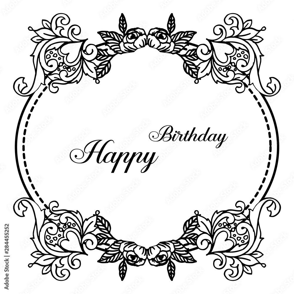 Wallpaper design drawing flower frame, color black white, vintage card happy birthday. Vector Wallpaper design drawing flower frame, color black white, vintage card happy birthday. Vector