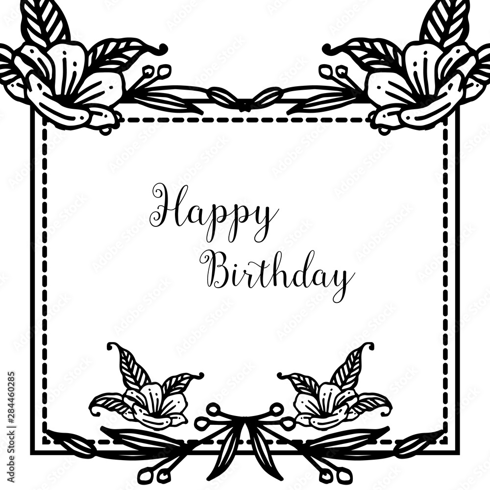 Cute flower frame with text happy birthday, for shape of greeting card, invitation card. Vector Cute flower frame with text happy birthday, for shape of greeting card, invitation card. Vector