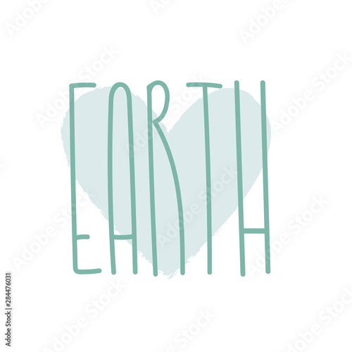 Ecology lettering sign, love of Earth inspirational typography