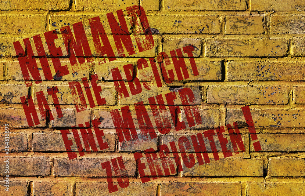 Fototapeta premium Niemand hat die Absicht eine Mauer zu errichten