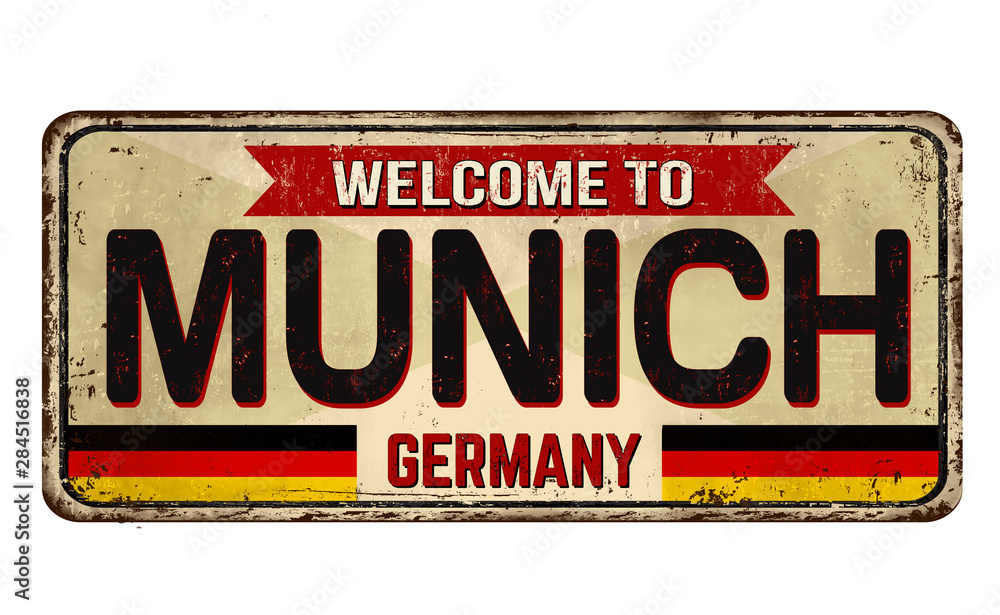 Welcome to Munich vintage rusty metal sign
