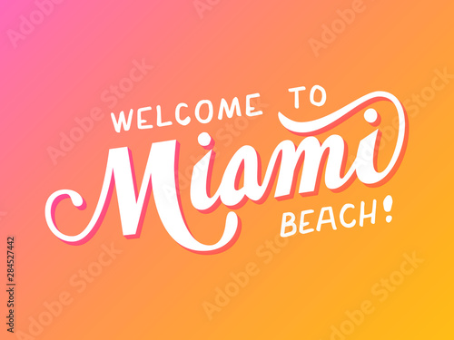 Vector hand drawn lettering quote saying Welcome to Miami beach on bright background. Handwritten slogan for logo, poster, sticker, badge, t-shirt