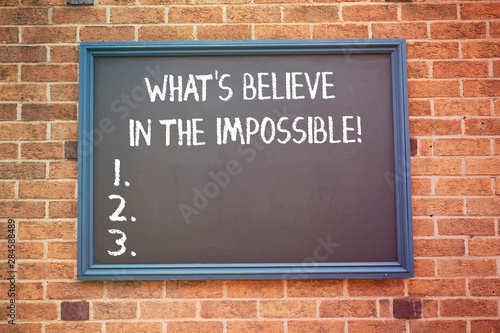 Word writing text Always Believe In The Impossible. Business concept for Have faith motivation and inspiration © Artur