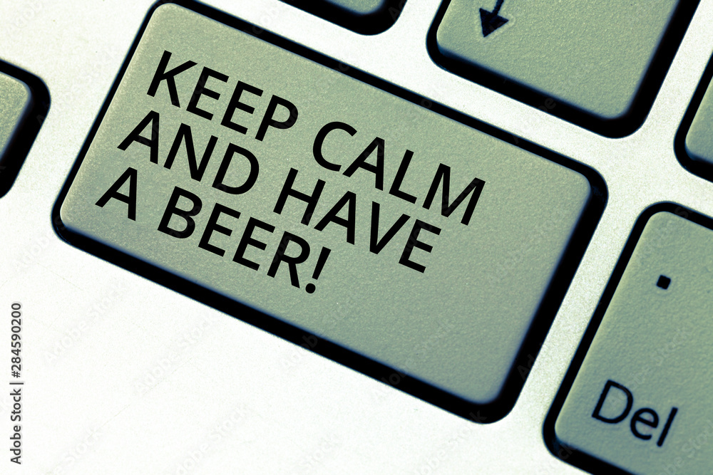 Writing note showing Keep Calm And Have A Beer. Business photo showcasing Relax enjoy a cold beverage with friends Leisure Keyboard key Intention to create computer message pressing keypad idea Writing note showing Keep Calm And Have A Beer. Business photo showcasing Relax enjoy a cold beverage with friends Leisure Keyboard key Intention to create computer message pressing keypad idea