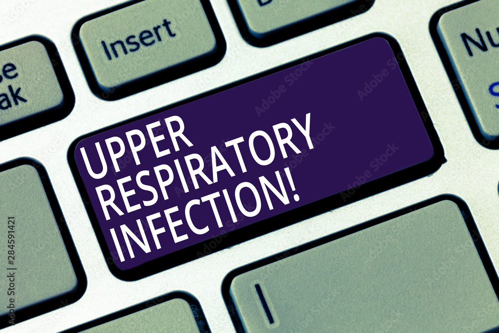 Word writing text Upper Respiratory Infection. Business concept for illnesses caused by an acute infection Keyboard key Intention to create computer message pressing keypad idea Word writing text Upper Respiratory Infection. Business concept for illnesses caused by an acute infection Keyboard key Intention to create computer message pressing keypad idea