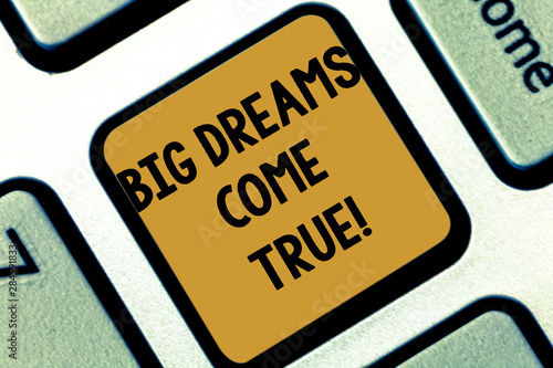 Text sign showing Big Dreams Come True. Conceptual photo Great wishes can become reality stay motivated Keyboard key Intention to create computer message pressing keypad idea