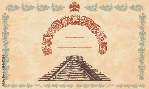 Mayan pyramids and glyphs. Chichen Itza. Ancient civilization background. Yucatán ruinas. Aztecs, Incas. Historical frame, tribal ornaments and old paper
