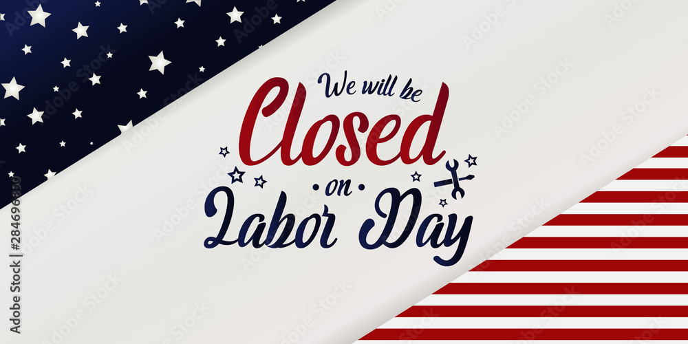 We will be closed on labor day card or background. vector illustration. We will be closed on labor day card or background. vector illustration.