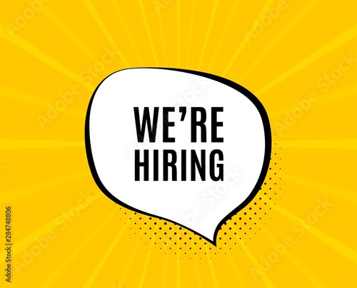 We're hiring symbol. Chat speech bubble. Recruitment agency sign. Hire employees symbol. Yellow vector banner with bubble. Hiring text. Chat badge. Colorful background. Vector