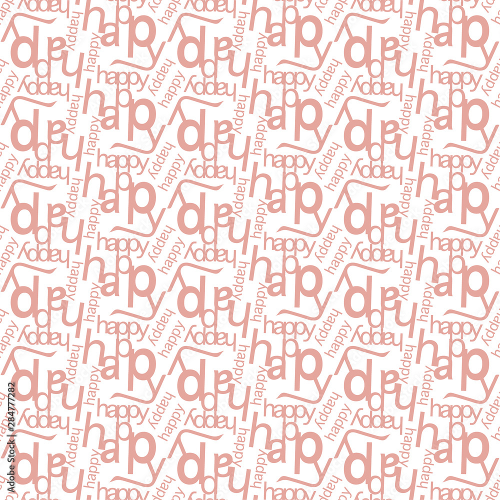 Vector happy word seamless pattern. Vector happy word seamless pattern.