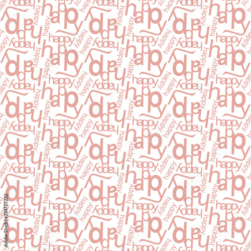 Vector happy word seamless pattern.