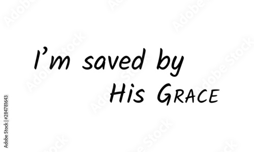 Christian faith, typography for print or use as poster, card, flyer or T shirt