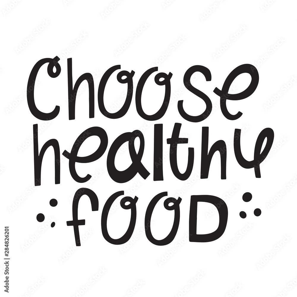 Lettering: Choose healthy food. Vitamins, vegetarianism, a way of life Lettering: Choose healthy food. Vitamins, vegetarianism, a way of life