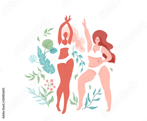 Love your body vector illustration with two different beautiful dancing women wearing in lingerie, bra and bikini. Body positive, girl power concept. Self esteem design. Floral nature elements