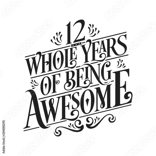 12 Whole Years Of Being Awesome - 12th Birthday And Wedding Anniversary Typographic Design Vector