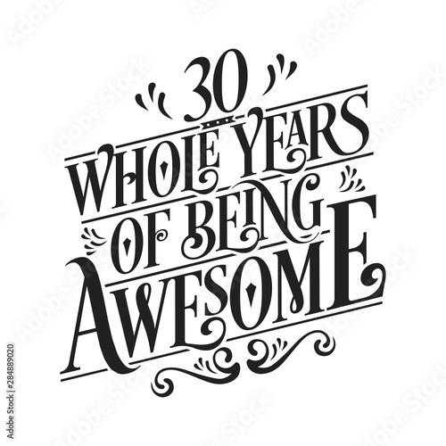 30 Whole Years Of Being Awesome - 30th Birthday And Wedding Anniversary Typographic Design Vector