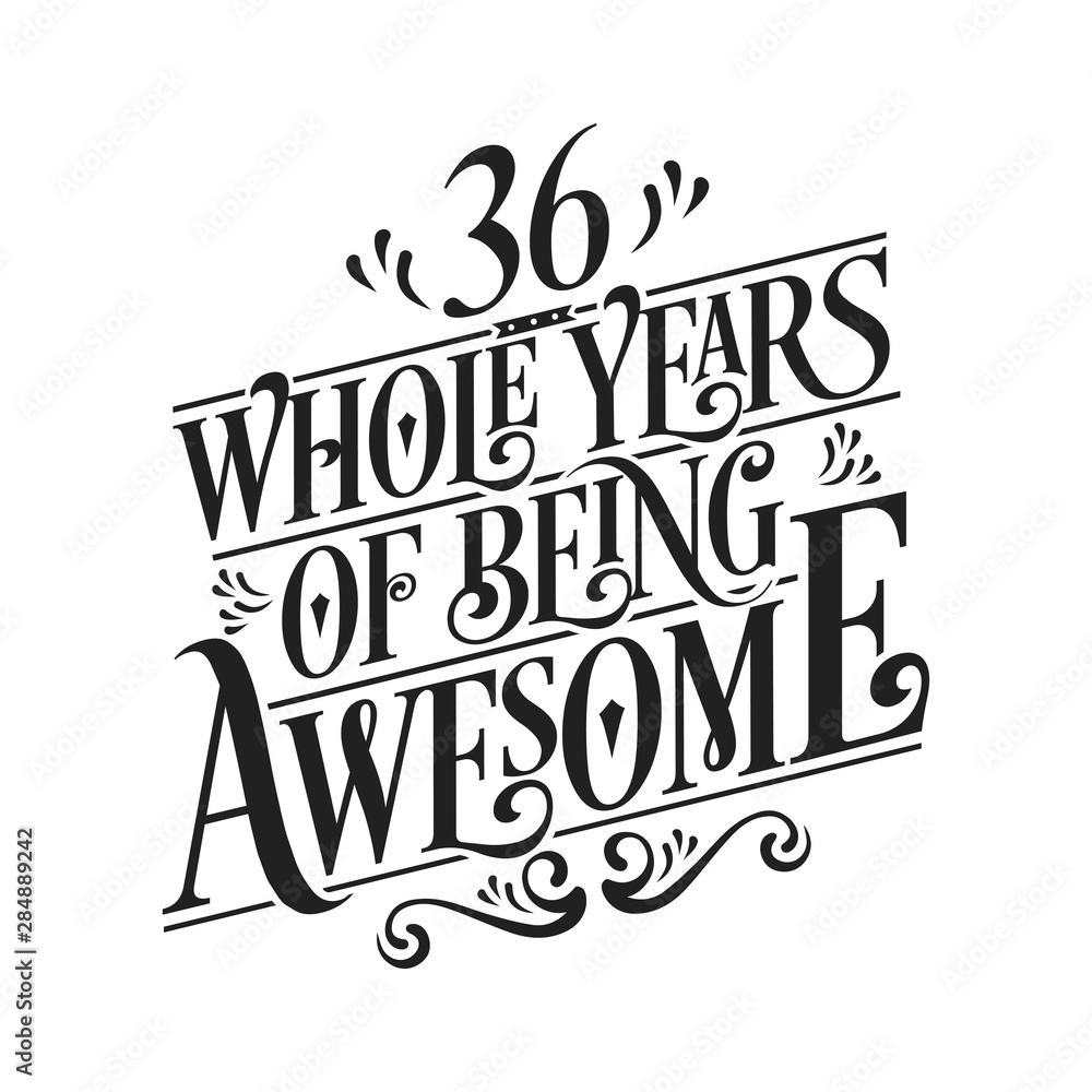 Fototapeta premium 36 Whole Years Of Being Awesome - 36th Birthday And Wedding Anniversary Typographic Design Vector