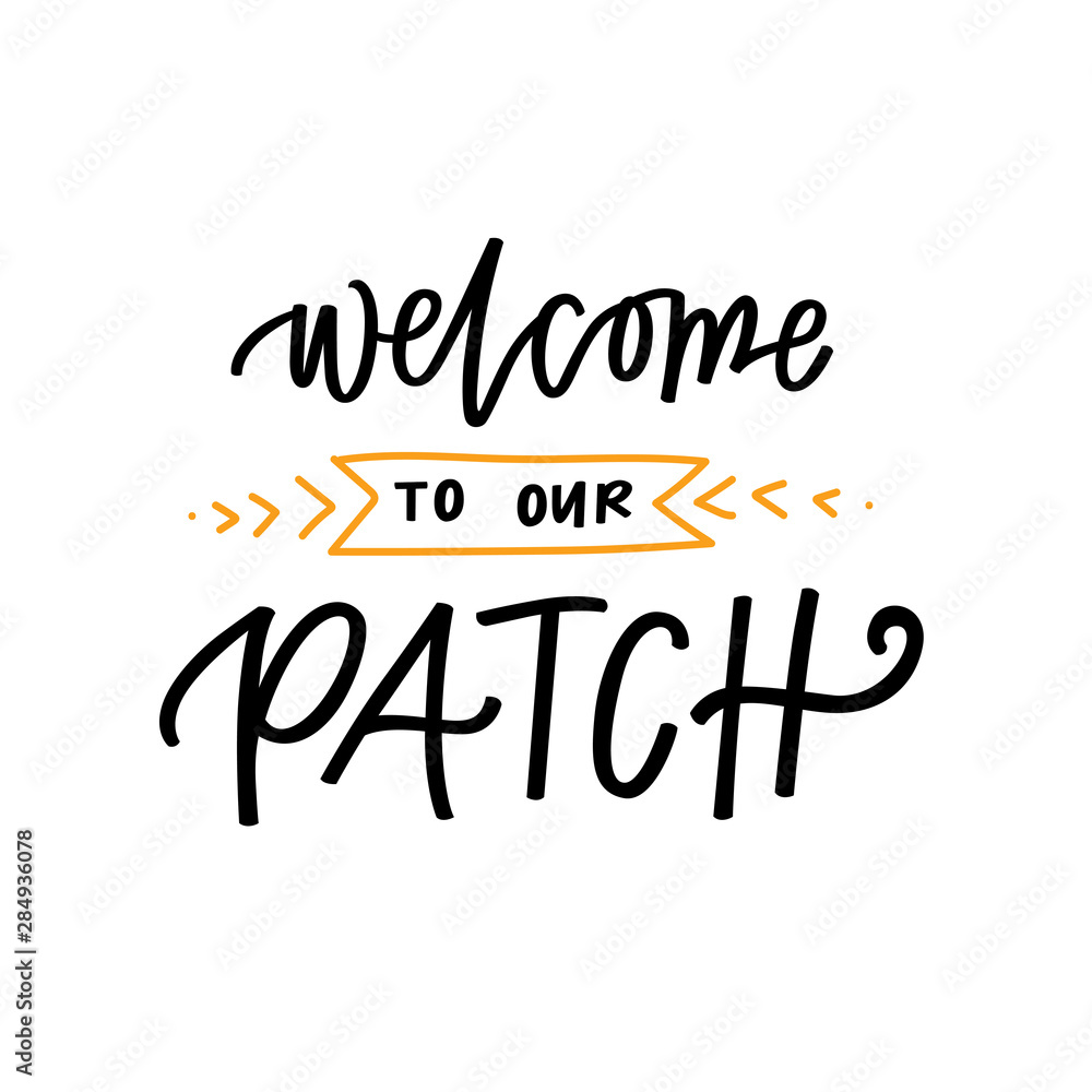Welcome to our patch