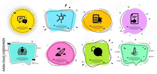 Group, Approved document and Calculator alarm line icons set. Chat bubbles with quotes. Chemical formula, Messenger and Employees messenger signs. Crowdfunding, Startup rocket symbols. Vector