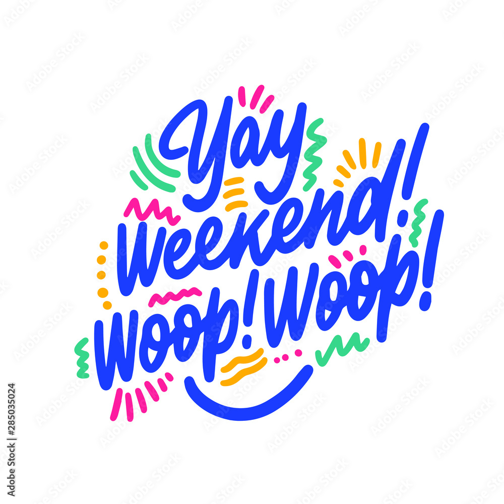Yay weekend! Woop! Woop! Vector banner background. Promotional marketing poster. Final fashion sale for market shop store. Vector illustration