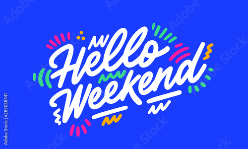 Hello Weekend. Ink brush pen hand drawn phrase lettering design. Vector illustration isolated on a ink grunge background, typography for card, banner, poster, photo overlay or t-shirt design.