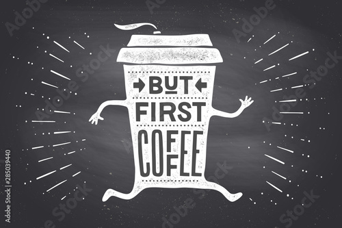 Cup of coffee. Poster coffee cup with hand drawn lettering