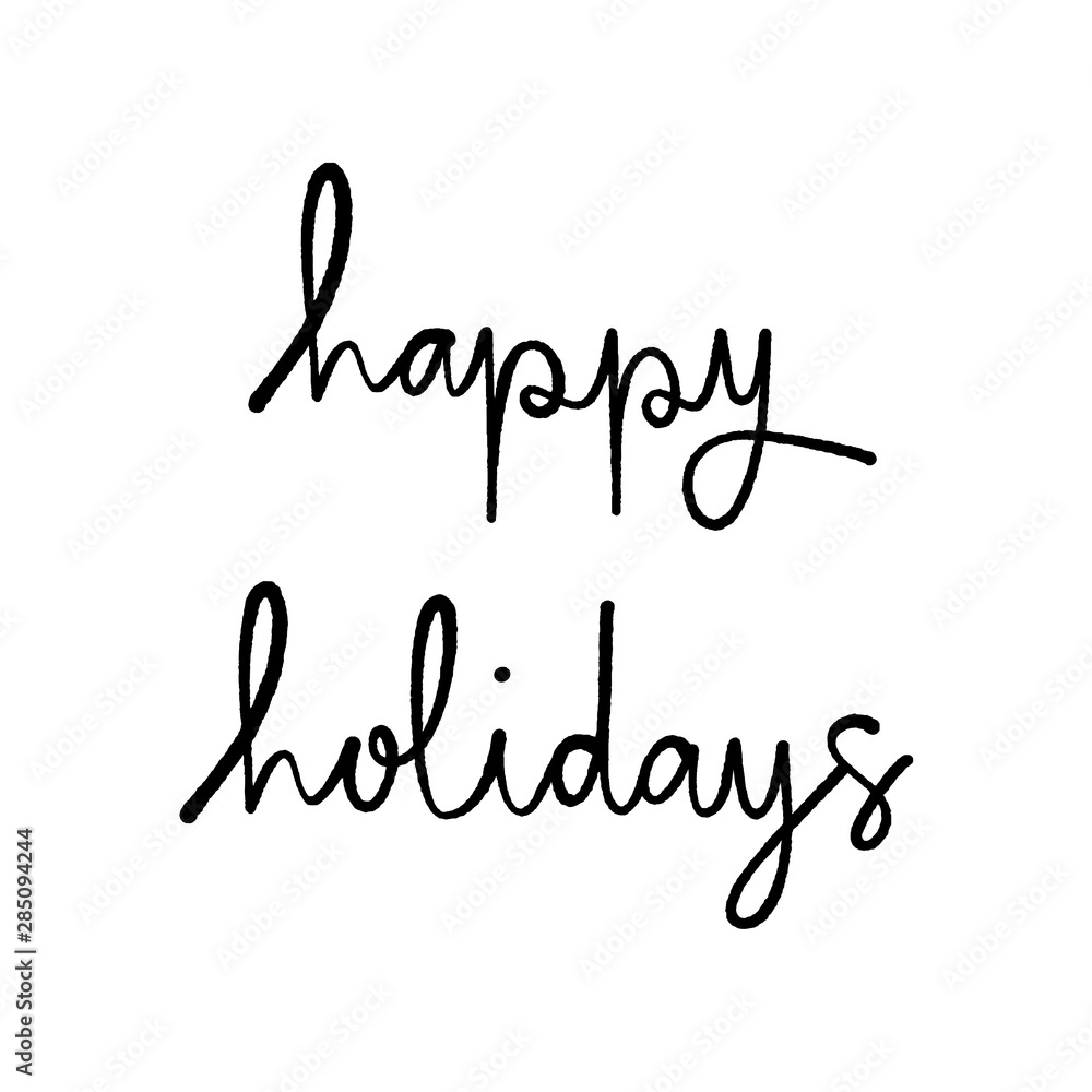 Happy holidays hand lettering on white background Happy holidays hand lettering on white background