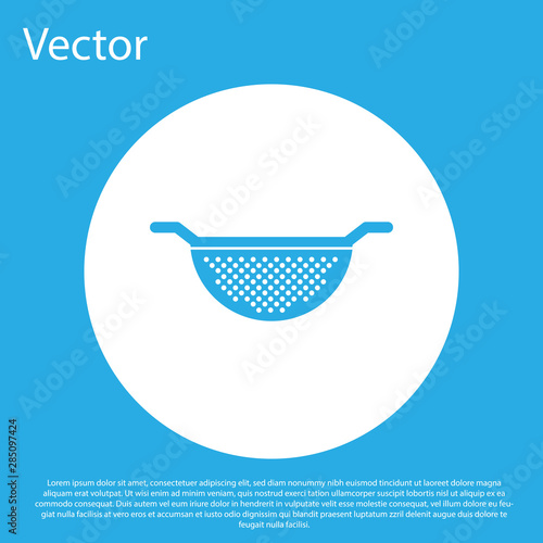 Blue Kitchen colander icon isolated on blue background. Cooking utensil. Cutlery sign. White circle button. Vector Illustration