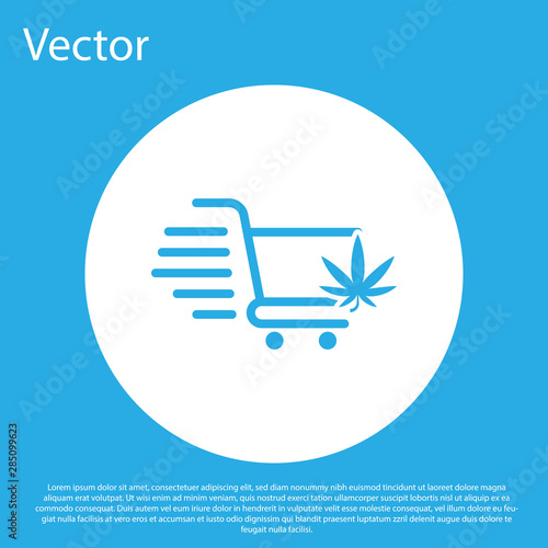 Blue Shopping cart with marijuana or cannabis leaf icon isolated on blue background. Online buying. Delivery service. Supermarket basket. White circle button. Vector Illustration