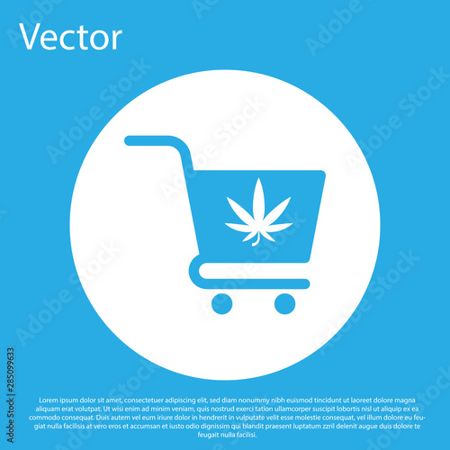 Blue Shopping cart with marijuana or cannabis leaf icon isolated on blue background. Online buying. Delivery service. Supermarket basket. White circle button. Vector Illustration