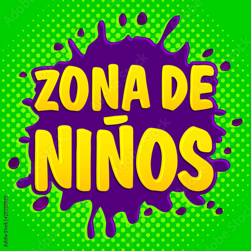 Zona de Ninos  kids Zone spanish text  vector lettering sign illustration.