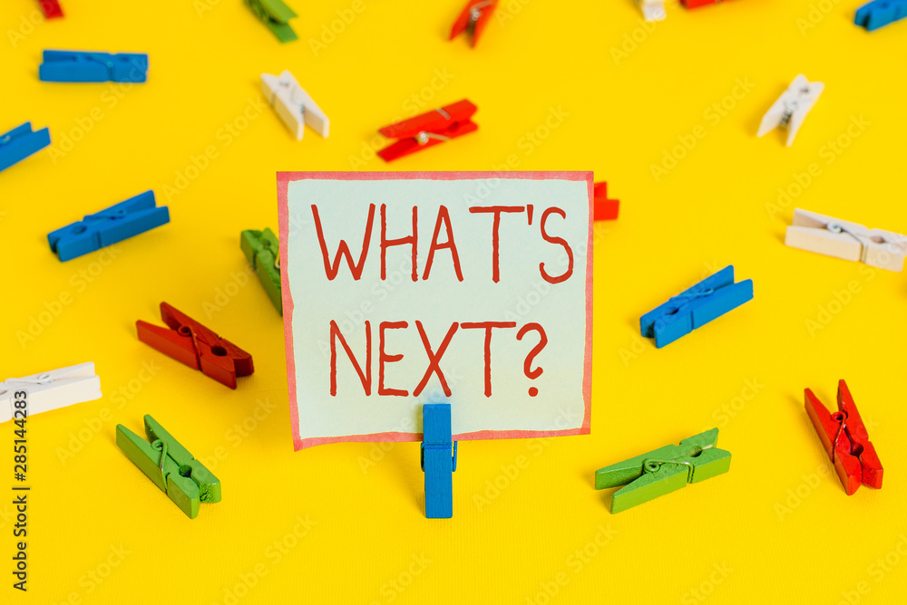 Conceptual hand writing showing What S Next Question. Concept meaning asking demonstrating about his coming actions or behaviors Colored clothespin papers empty reminder yellow floor office Conceptual hand writing showing What S Next Question. Concept meaning asking demonstrating about his coming actions or behaviors Colored clothespin papers empty reminder yellow floor office