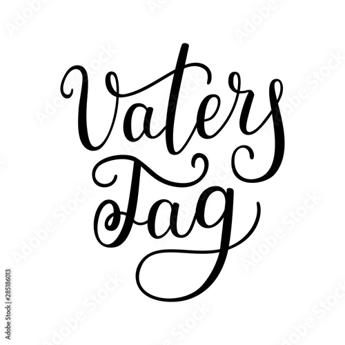 Hand lettering Father's Day in German: Vaters Tag. Template for cards, posters, prints.