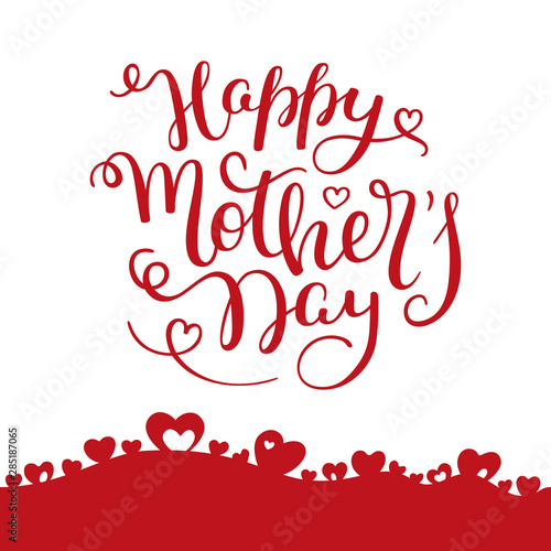 Hand lettering Happy Mother's Day with hearts. Template greeting card, poster.
