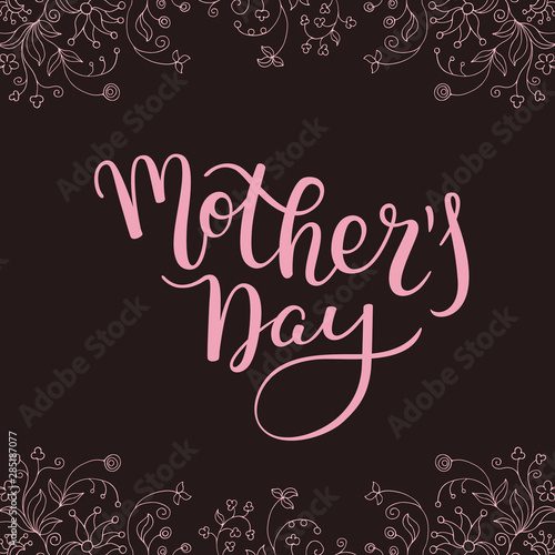 Hand lettering Mother's Day with flowers on dark background. Template greeting card, poster.