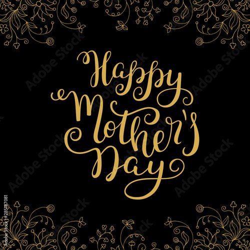 Hand lettering Happy Mother's Day with flowers on dark background. Template greeting card, poster.