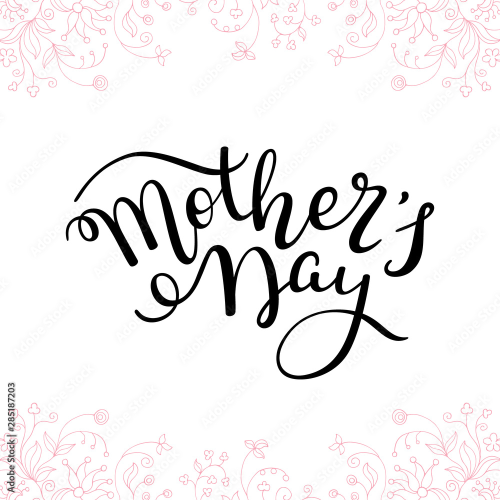 Hand lettering Mother's Day with flowers. Template greeting card, poster.