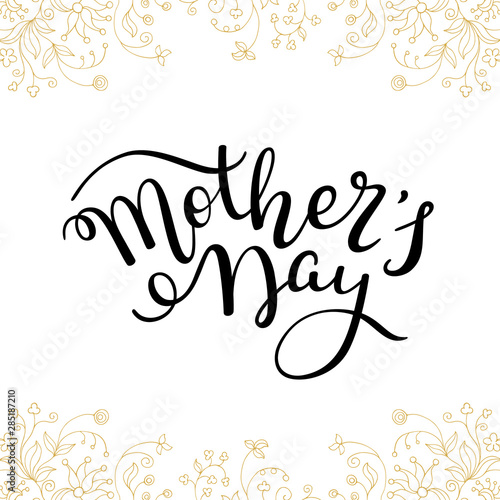 Hand lettering Mother's Day with flowers. Template greeting card, poster.