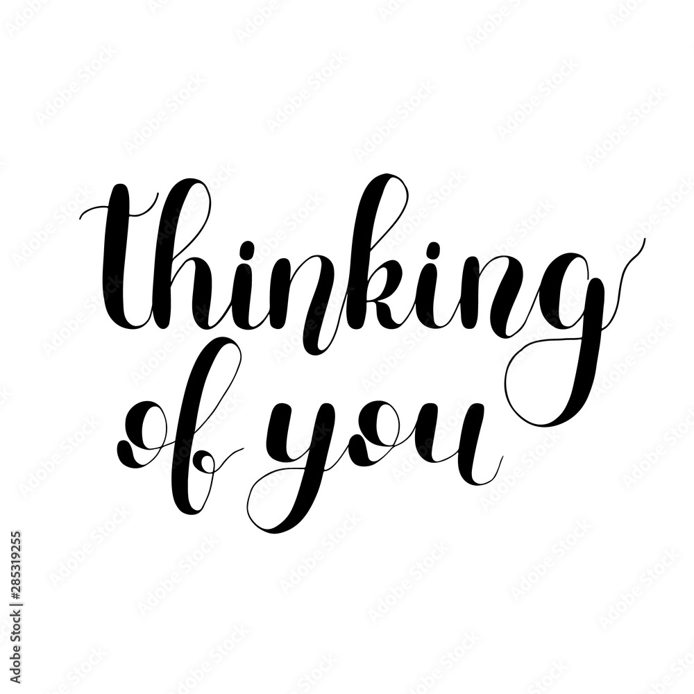 Thinking of you, handwritten quote. Hand drawn romantic ink lettering illustration. Thinking of you, handwritten quote. Hand drawn romantic ink lettering illustration.