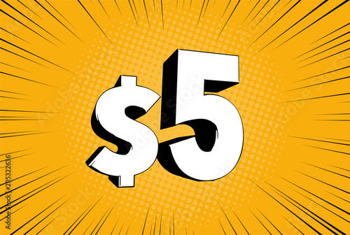 5$ five price symbol. Comic numbers with dollar sign on speed   line bubble