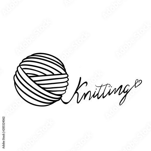 Illustration of yarn ball, lettering words. For crocheting and knitting print, icons, website, logo, tag, label, creative design. Love knitting. Knitting hearts. Isolated objects on white.
