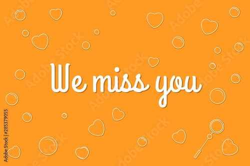 We Miss You text with decorative elements illustration. Cute poster with emotional words for email campaign. Create your engagement email for inactive subscribers to inspire them come back.