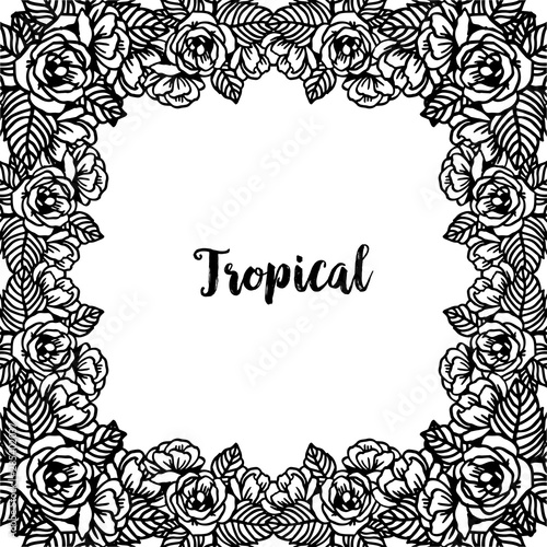 Design cute flower frame, for decoration elegant tropical card. Vector