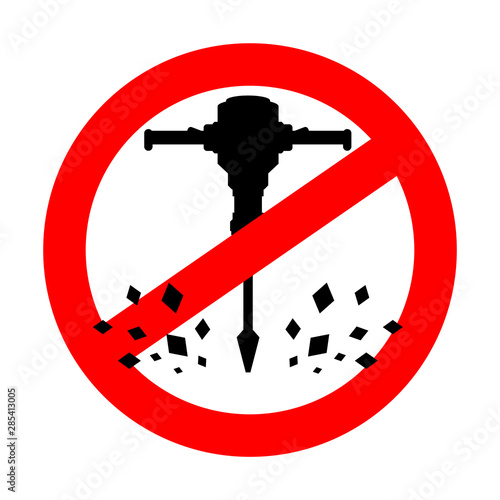 Stop Roadworks. Ban Jackhammer. Red prohibition road sign