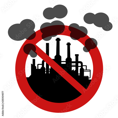 Sign and symbol for stoppage of heavy industry that is causing polluted air.