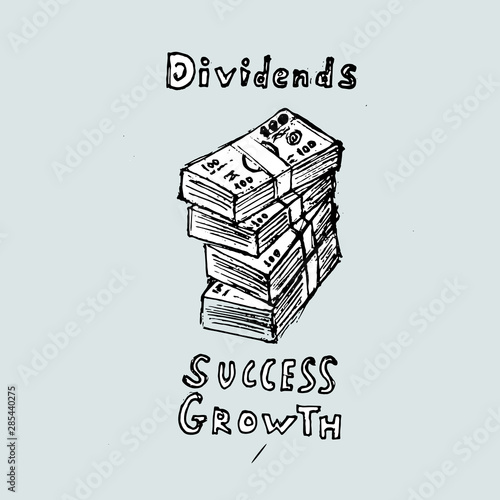 Money growth, Dividends idea. Bundles of money and the inscription.