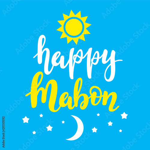 Happy Mabon - handwritten lettering quote symbolizing equal duration of daytime and nighttime. Vector illustration of the autumn equinox.
